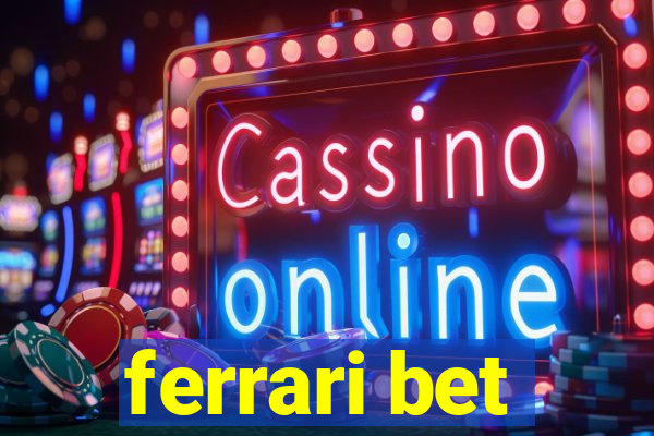 ferrari bet